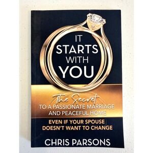 It Starts With You‎ The Secret to a Passionate Marriage and Peaceful Home by CP